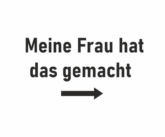 Auto-Aufkleber "Meine Frau hat das gemacht"