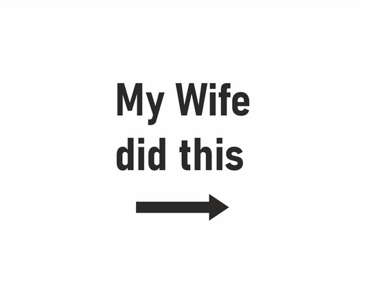 Auto-Aufkleber "My Wife did this"