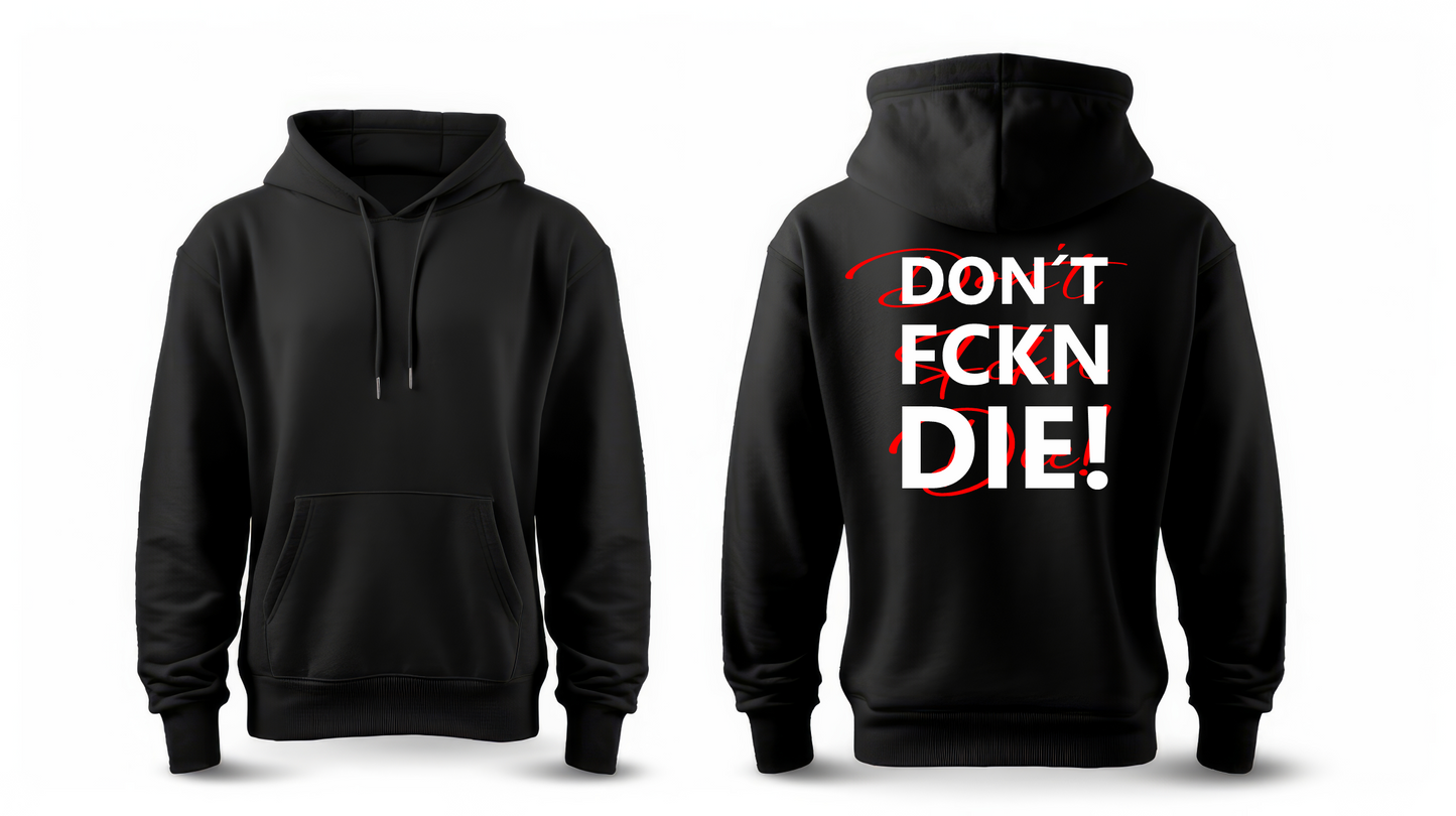 Hoodie Moto "DON'T FCKN DIE" Statement