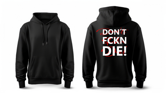Hoodie Moto "DON'T FCKN DIE" Statement