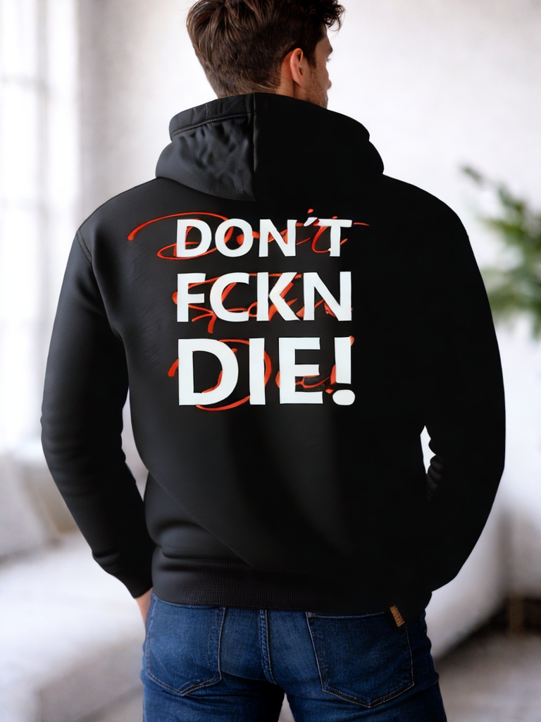 Hoodie Moto "DON'T FCKN DIE" Statement